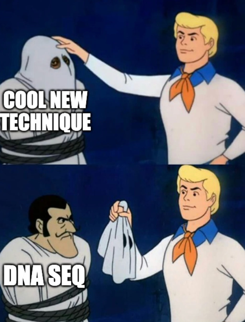 Scooby-Doo unmasking meme: “cool new technique” is pulled off to reveal “DNA seq” underneath.